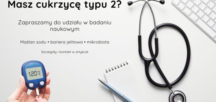 Grafika z zaproszeniem do udziału w badaniu naukowym dla osób z cukrzycą typu 2, dotyczącego maślanu sodu, bariery jelitowej i mikrobioty.